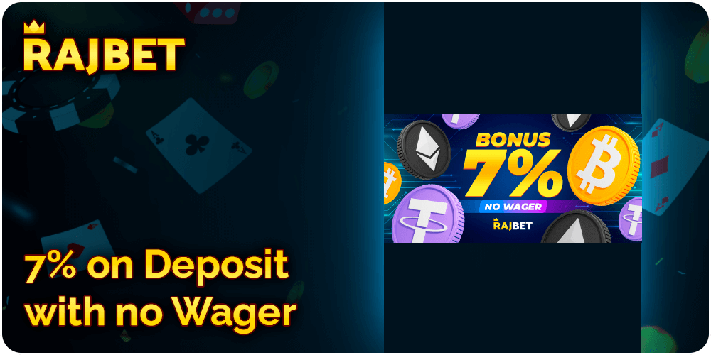 7% with no wager bonus at rajbet casino